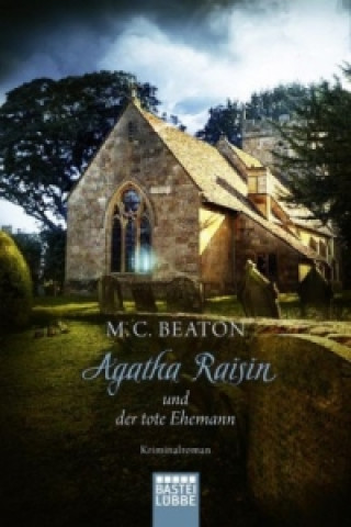 Kniha Agatha Raisin und der tote Ehemann M. C. Beaton