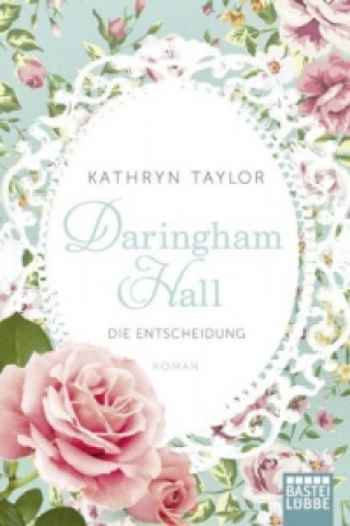Kniha Daringham Hall - Die Entscheidung Kathryn Taylor