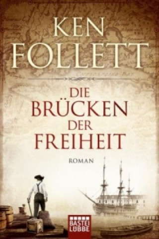 Книга Die Brücken der Freiheit Ken Follett