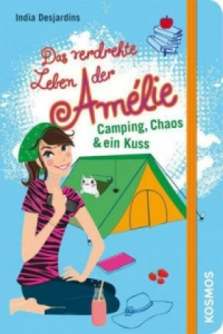 Carte Das verdrehte Leben der Amélie - Camping, Chaos & ein Kuss India Desjardins