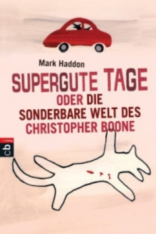 Книга Supergute Tage oder Die sonderbare Welt des Christopher Boone Mark Haddon