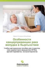 Könyv Osobennosti kantserpreventsii raka zheludka v Kyrgyzstane Moldobaeva Marina Satarovna