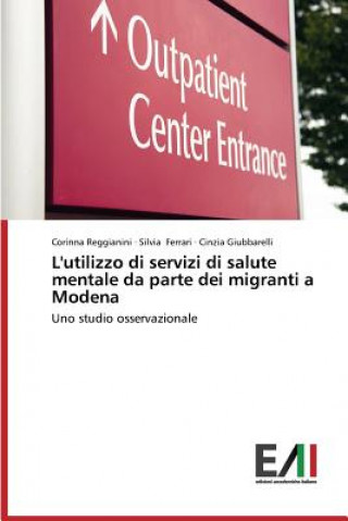 Книга L'utilizzo di servizi di salute mentale da parte dei migranti a Modena Reggianini Corinna