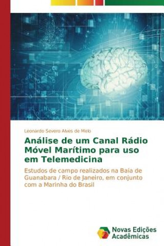 Kniha Analise de um Canal Radio Movel Maritimo para uso em Telemedicina Melo Leonardo Severo Alves De