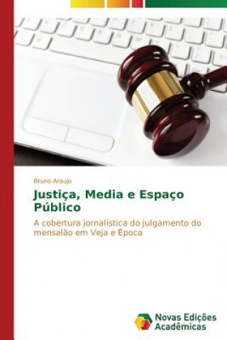 Knjiga Justica, Media e Espaco Publico Araujo Bruno