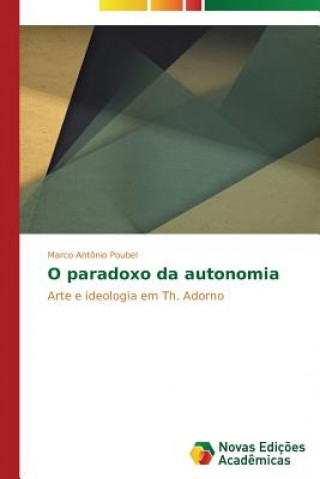 Kniha O paradoxo da autonomia Poubel Marco Antonio