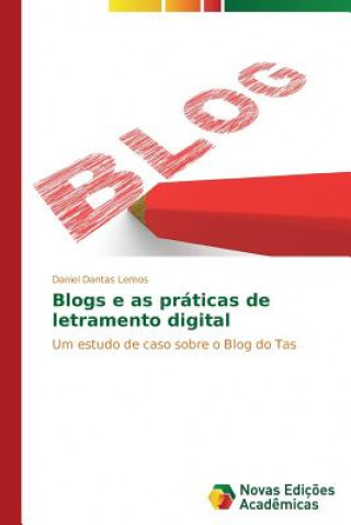 Buch Blogs e as praticas de letramento digital Dantas Lemos Daniel