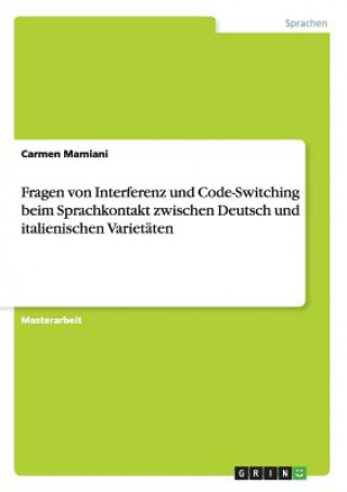 Buch Fragen von Interferenz und Code-Switching beim Sprachkontakt zwischen Deutsch und italienischen Varietaten Carmen Mamiani