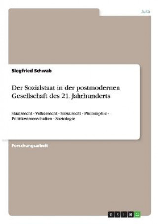 Книга Sozialstaat in der postmodernen Gesellschaft des 21. Jahrhunderts Siegfried Schwab