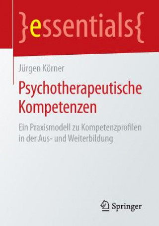 Kniha Psychotherapeutische Kompetenzen Jürgen Körner