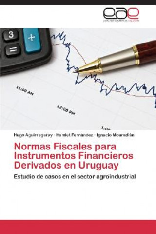 Buch Normas Fiscales para Instrumentos Financieros Derivados en Uruguay Aguirregaray Hugo