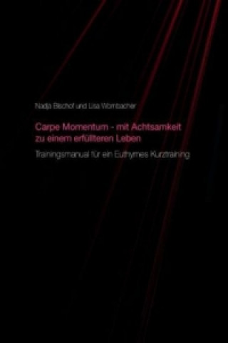 Книга Carpe Momentum - mit Achtsamkeit zu einem erfüllteren Leben Lisa Wombacher