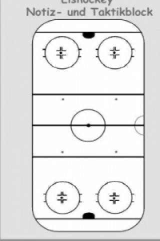 Knjiga 3D Eishockey 2 in 1 Taktikboard und Trainingsbuch Theo von Taane