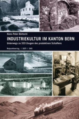 Carte Industriekultur Im Kanton Bern Hans-Peter Bärtschi