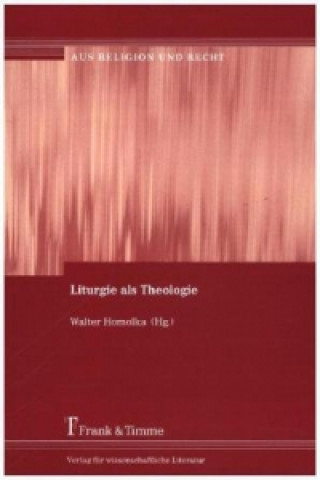Carte Liturgie als Theologie Walter Homolka