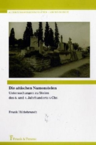 Carte Die attischen Namenstelen Frank Hildebrandt