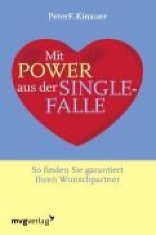 Livre Mit Power aus der Singlefalle Peter Kinauer