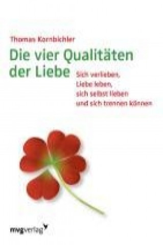 Książka Die vier Qualitäten der Liebe Thomas Kornbichler