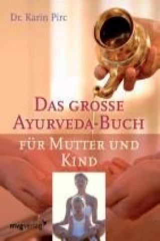 Könyv Das große Ayurveda-Buch für Mutter und Kind Karin Pirc