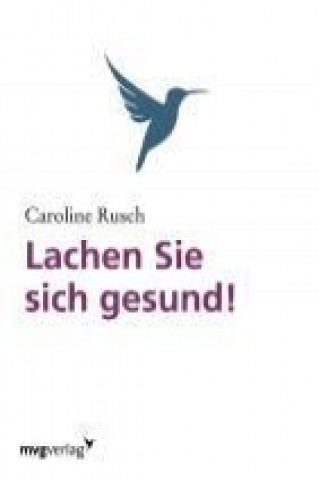 Könyv Lachen Sie sich gesund! Caroline Rusch