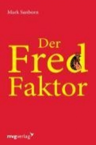 Könyv Der Fred-Faktor Mark Sanborn