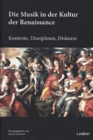 Könyv Die Musik in der Kultur der Renaissance Nicole Schwindt