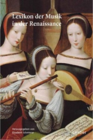 Könyv Lexikon der Musik der Renaissance, 2 Tle. Elisabeth Schmierer