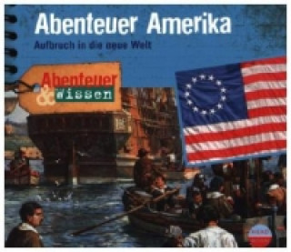 Audio Abenteuer & Wissen: Abenteuer Amerika, 1 Audio-CD Christian Bärmann