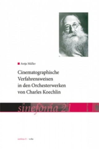 Kniha Cinematographische Verfahrensweisen in den Orchesterwerken von Charles Koechlin Antje Müller