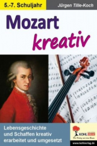 Książka Mozart kreativ Jürgen Tille-Koch