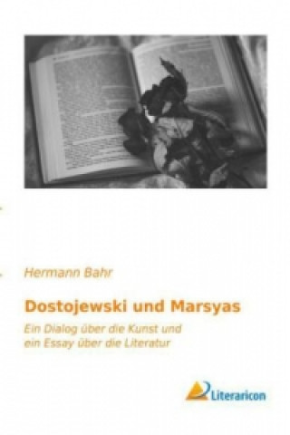 Kniha Dostojewski und Marsyas Hermann Bahr