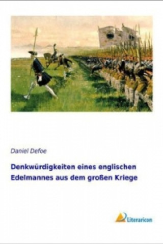 Книга Denkwürdigkeiten eines englischen Edelmannes aus dem großen Kriege Daniel Defoe