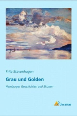 Книга Grau und Golden Fritz Stavenhagen