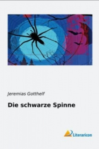 Knjiga Die schwarze Spinne Jeremias Gotthelf