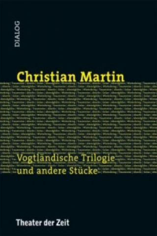 Carte Vogtländische Trilogie und andere Stücke Martin Christian