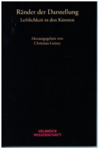 Könyv Ränder der Darstellung Christian Grüny