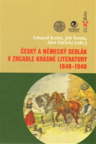 Kniha Český a německý sedlák v zrcadle krásné literatury 1848-1948 Eduard Kubů