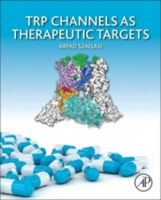 Kniha TRP Channels as Therapeutic Targets Arpad Szallasi