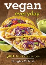 Könyv Vegan Everyday: 500 Plant-Based Recipes Douglas McNish