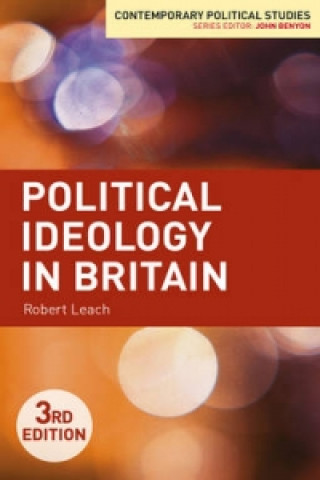 Kniha Political Ideology in Britain Robert Leach