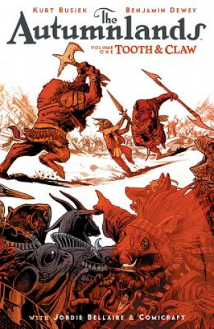Könyv Autumnlands Volume 1: Tooth and Claw Jordie Bellaire