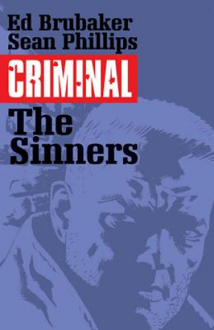 Carte Criminal Volume 5: The Sinners Ed Brubaker