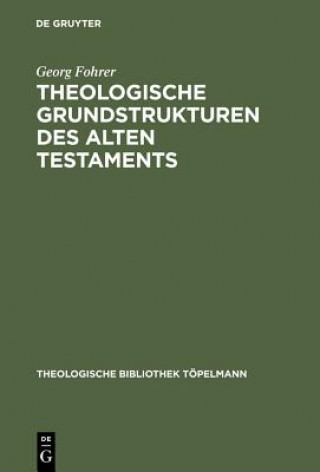 Kniha Theologische Grundstrukturen des Alten Testaments Georg Fohrer