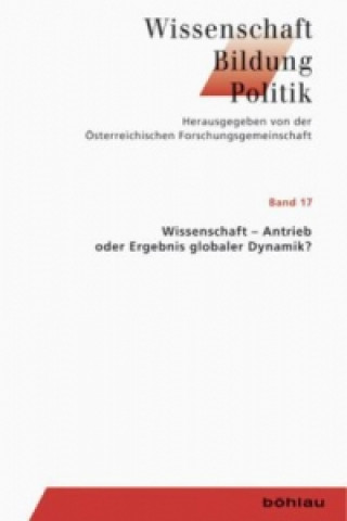 Книга Wissenschaft - Antrieb oder Ergebnis globaler Dynamik? Univ.-Prof. Dr. Heinrich Schmidinger