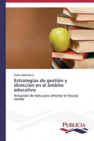 Książka Estrategias de gestion y direccion en el ambito educativo Adalid Ruiz Pedro