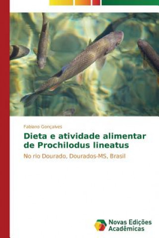 Carte Dieta e atividade alimentar de Prochilodus lineatus Goncalves Fabiano