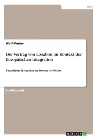 Knjiga Vertrag von Lissabon im Kontext der Europaischen Integration Wolf Merker