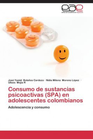 Libro Consumo de sustancias psicoactivas (SPA) en adolescentes colombianos Bolanos Cardozo Jose Yamid