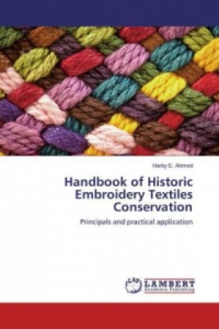 Libro Handbook of Historic Embroidery Textiles Conservation Harby E. Ahmed