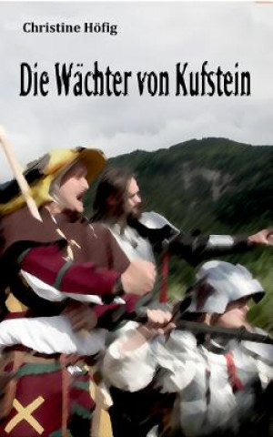 Kniha Wachter von Kufstein Christine Hofig